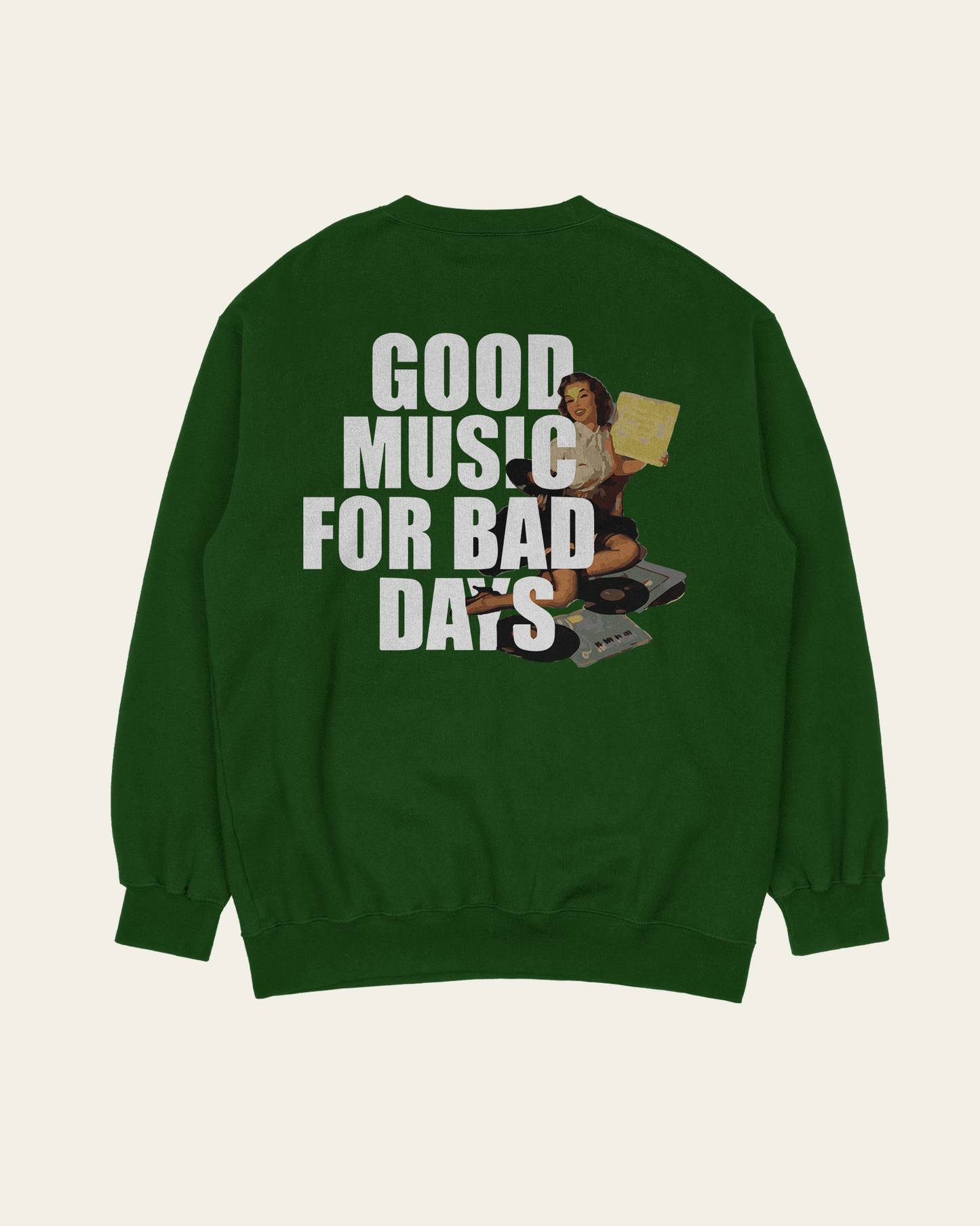 SWEATSHIRT VERDE GOOD MUSIC FOR BAD DAYS